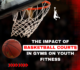 The Impact of Basketball Courts in Gyms on Youth Fitness